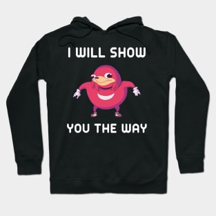 Uganda Knuckles I Will Show You The Way Hoodie